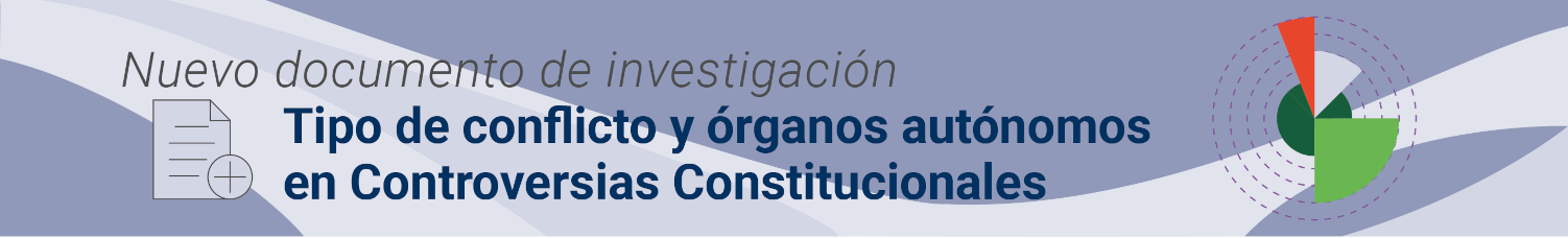 Nuevo documento de investigación - Tipos de conflicto y órganos autónomos en Controversias Constitucionales.